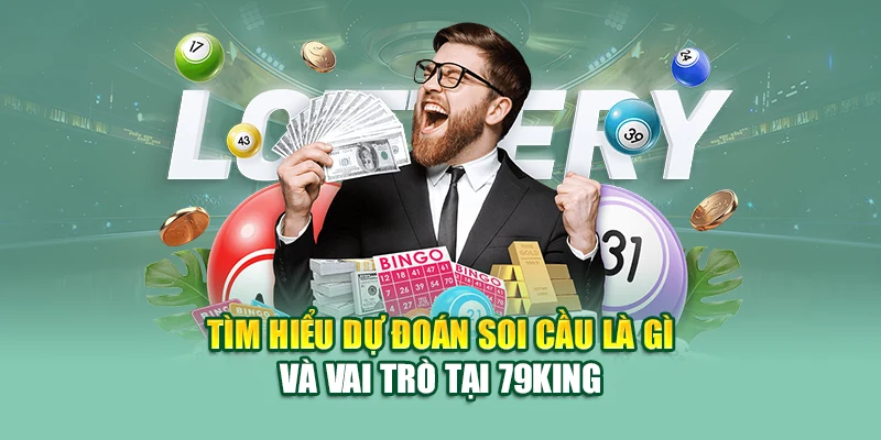 Tìm hiểu dự đoán soi cầu là gì và vai trò tại 79 King