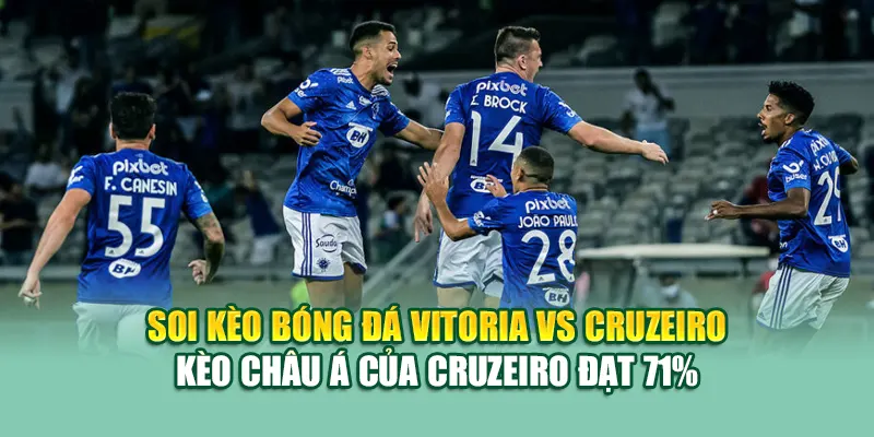 Soi Kèo Bóng Đá Vitoria Vs Cruzeiro Chuẩn Từ 28bet28.one 2 Soi kèo Bóng Đá Vitoria Vs Cruzeiro - kèo châu Á của Cruzeiro đạt 71%